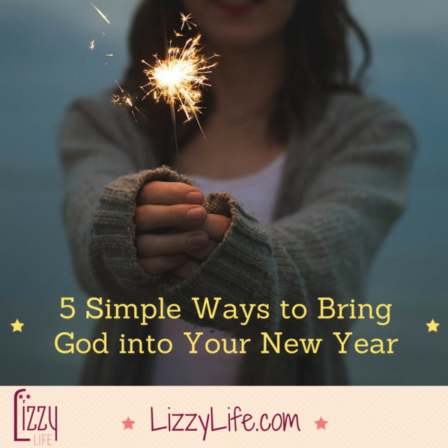 5 Simple Ways to Bring God into Your New Year - ELIZABETH LAING THOMPSON