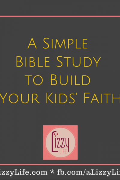 a simple faith-building Bible study to do with kids of any age